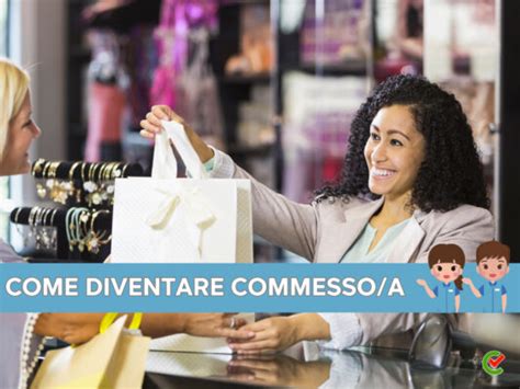 Come diventare commessa o commesso: stipendio e competenze.